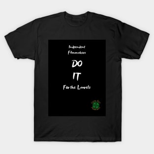 Independent Filmmakers do it... T-Shirt